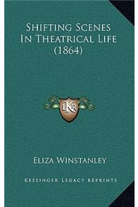 Shifting Scenes In Theatrical Life (1864)
