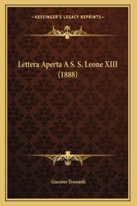 Lettera Aperta A S. S. Leone XIII (1888)