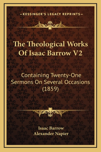The Theological Works Of Isaac Barrow V2