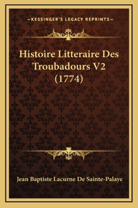 Histoire Litteraire Des Troubadours V2 (1774)