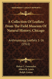 A Collection Of Leaflets From The Field Museum Of Natural History, Chicago