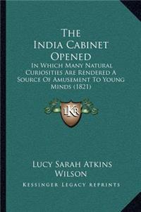 The India Cabinet Opened