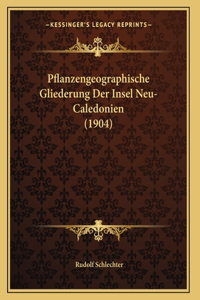 Pflanzengeographische Gliederung Der Insel Neu-Caledonien (1904)