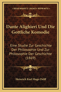 Dante Alighieri Und Die Gottliche Komodie