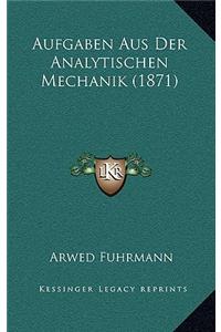 Aufgaben Aus Der Analytischen Mechanik (1871)