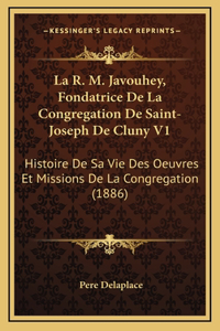 La R. M. Javouhey, Fondatrice De La Congregation De Saint-Joseph De Cluny V1