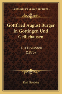 Gottfried August Burger In Gottingen Und Gelliehausen