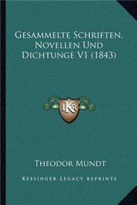 Gesammelte Schriften, Novellen Und Dichtunge V1 (1843)