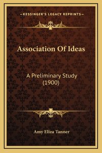 Association Of Ideas: A Preliminary Study (1900)