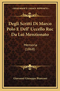 Degli Scritti Di Marco Polo E Dell' Uccello Ruc Da Lui Menzionato