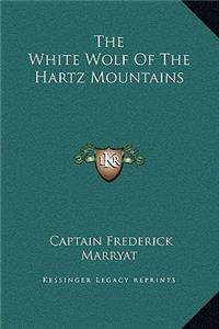 The White Wolf Of The Hartz Mountains