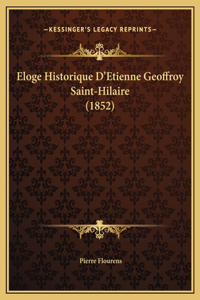 Eloge Historique D'Etienne Geoffroy Saint-Hilaire (1852)