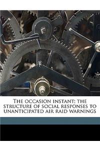 Occasion Instant; The Structure of Social Responses to Unanticipated Air Raid Warnings