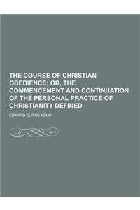 The Course of Christian Obedience