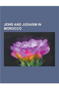 Jews and Judaism in Morocco: Jewish Moroccan History, Judaism in Morocco, Moroccan Jews, Mordechai Vanunu, History of the Jews in Morocco, Ilan Hal