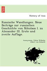 Russische Wandlungen. Neue Beitra GE Zur Russischen Geschichte Von Nikolaus I. Zu Alexander III. Erste Und Zweite Auflage.