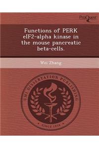Functions of Perk Eif2-Alpha Kinase in the Mouse Pancreatic Beta-Cells