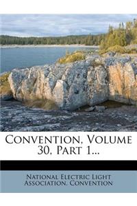 Convention, Volume 30, Part 1...