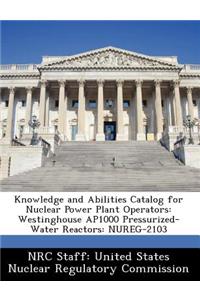Knowledge and Abilities Catalog for Nuclear Power Plant Operators
