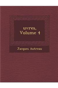 Uvres, Volume 4