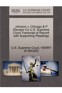 Johnson V. Chicago & P Elevator Co U.S. Supreme Court Transcript of Record with Supporting Pleadings