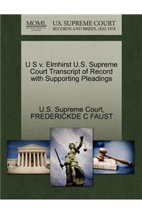 U S V. Elmhirst U.S. Supreme Court Transcript of Record with Supporting Pleadings