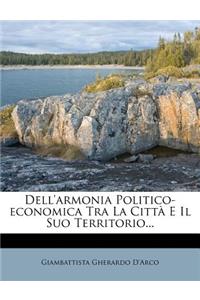 Dell'armonia Politico-Economica Tra La Citta E Il Suo Territorio...