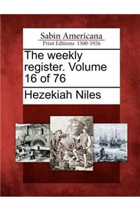 The Weekly Register. Volume 16 of 76