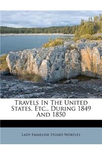 Travels in the United States, Etc., During 1849 and 1850