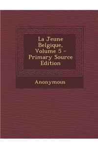 La Jeune Belgique, Volume 5