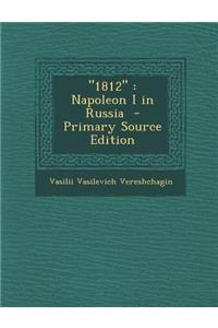 1812: Napoleon I in Russia