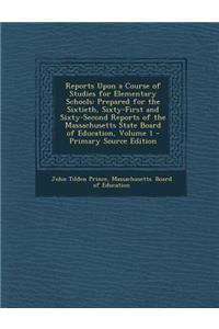 Reports Upon a Course of Studies for Elementary Schools
