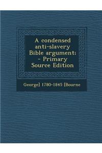 A Condensed Anti-Slavery Bible Argument;