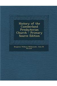 History of the Cumberland Presbyterian Church - Primary Source Edition