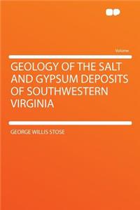 Geology of the Salt and Gypsum Deposits of Southwestern Virginia