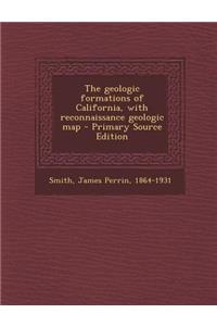 The Geologic Formations of California, with Reconnaissance Geologic Map