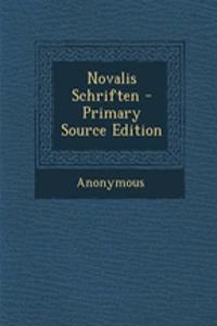 Novalis Schriften - Primary Source Edition