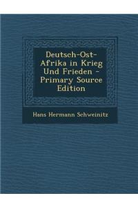 Deutsch-Ost-Afrika in Krieg Und Frieden