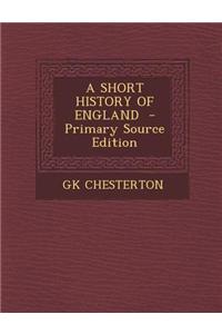 A Short History of England - Primary Source Edition