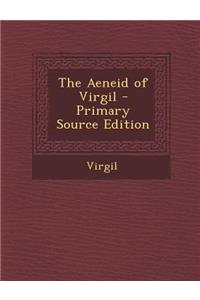Aeneid of Virgil - Primary Source Edition