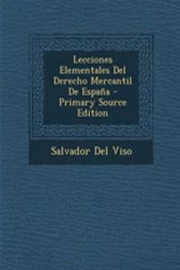 Lecciones Elementales del Derecho Mercantil de Espana - Primary Source Edition
