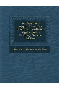 Sur Quelques Applications Des Fractions Continues Algebriques