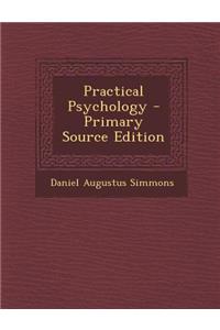 Practical Psychology - Primary Source Edition