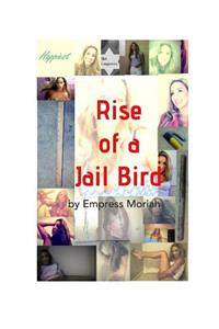 Rise of a Jail Bird