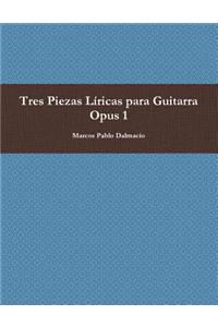 Tres Piezas Líricas para Guitarra Opus 1