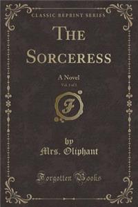 The Sorceress, Vol. 1 of 3