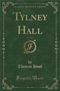 Tylney Hall, Vol. 2 of 3 (Classic Reprint)