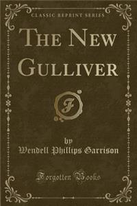 The New Gulliver (Classic Reprint)