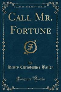 Call Mr. Fortune (Classic Reprint)