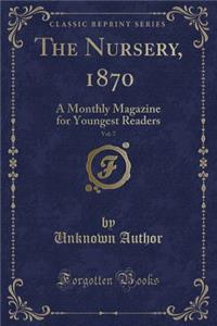 The Nursery, 1870, Vol. 7